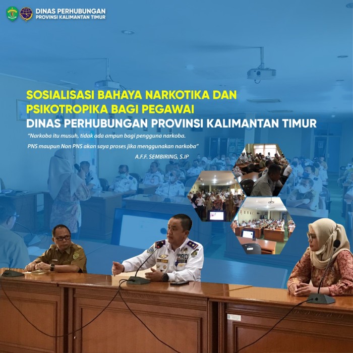 SOSIALISASI BAHAYA NARKOTIKA DAN PSIKOTROPIKA BAGI PEGAWAI DINAS PERHUBUNGAN PROVINSI KALIMANTAN TIMUR