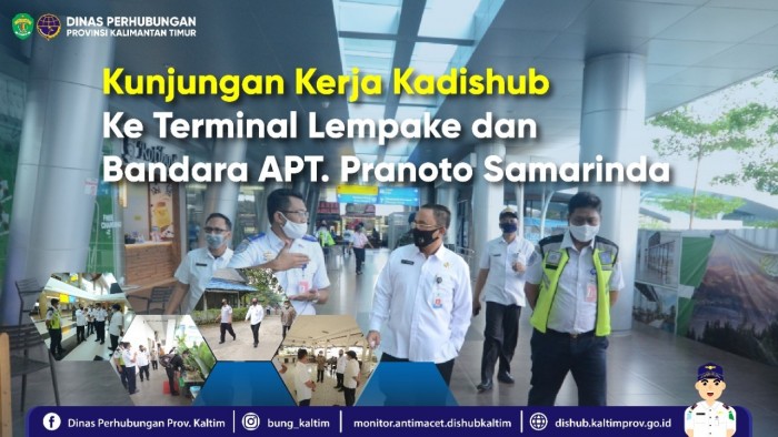 Kunjungan Kerja Kadishub Ke Terminal Lempake dan  Bandara APT. Pranoto